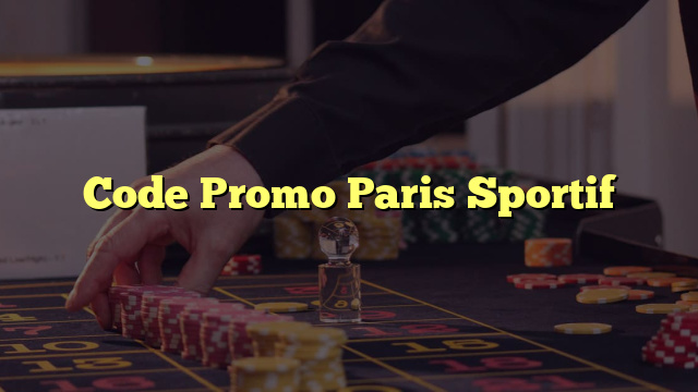 Code Promo Paris Sportif
