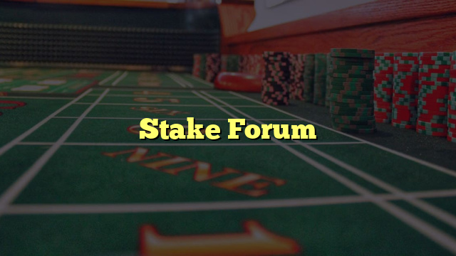 Stake Forum