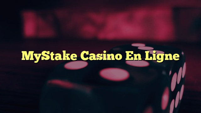 MyStake Casino En Ligne