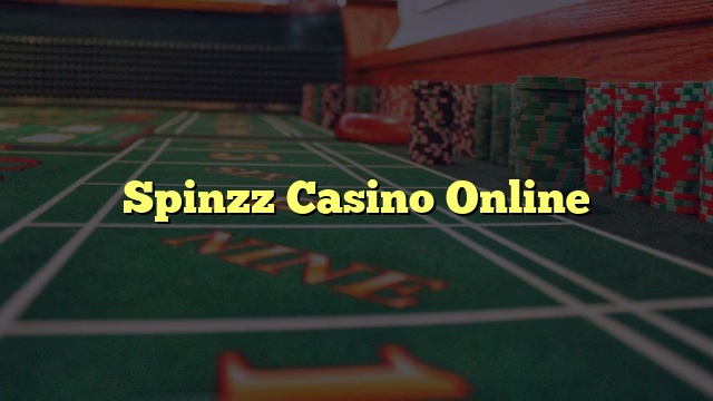 Spinzz Casino Online