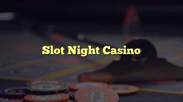 Slot Night Casino
